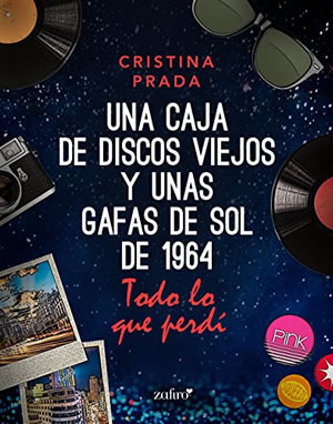 Todo lo que perdí. Una caja de discos viejos y unas gafas de sol de 1964 de Cristina Prada