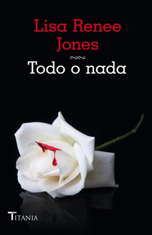 Todo o nada de Lisa Renee Jones