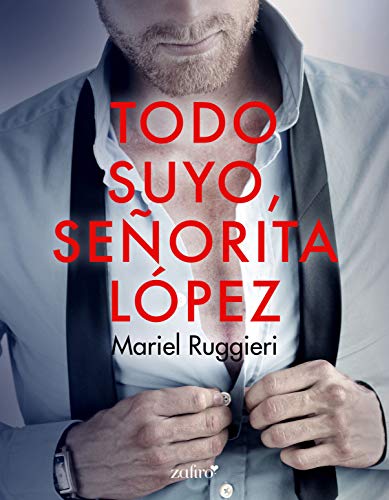 Todo suyo, señorita López (Volumen independiente) de Mariel Ruggieri