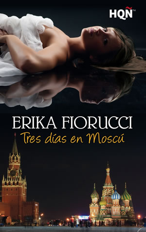 Tres días en Moscú de Erika Fiorucci