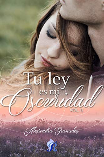 Tu ley es mi oscuridad de Alexandra Granados