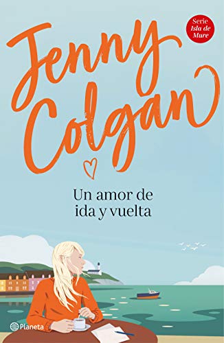 Un amor de ida y vuelta (Planeta Internacional) de Jenny Colgan