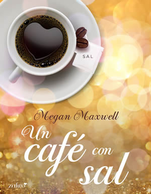 Un café con sal de Megan Maxwell