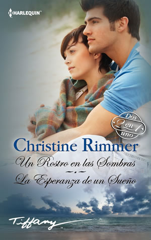 Un rostro en las sombras La esperanza de un sueño   de Christine Rimmer