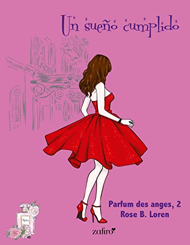 Un sueo cumplido. Parfum des anges, 2 (Contempornea) de Rose B. Loren