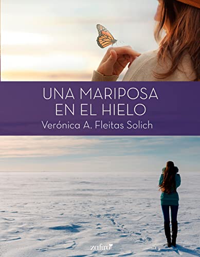 Una mariposa en el hielo (Erótica) de Verónica A. Fleitas Solich