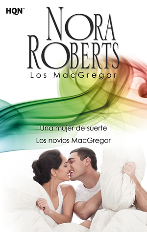 Una mujer de suerte. Los novios MacGregor de Nora Roberts