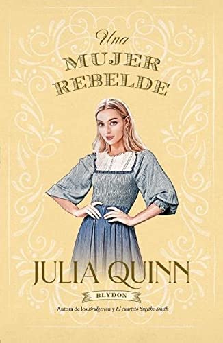 Una mujer rebelde (Blydon 3) (Titania época) de Julia Quinn