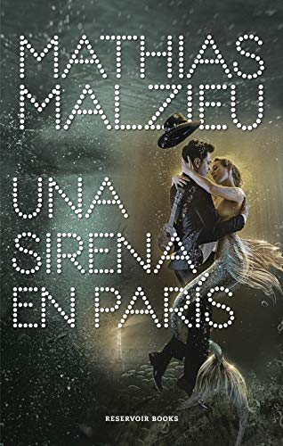 Una sirena en Pars de Mathias Malzieu