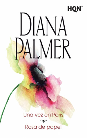 Una vez en Pars. Rosa de papel de Diana Palmer