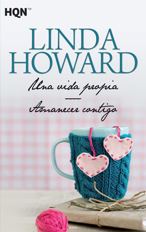 Una vida propia. Amanecer contigo de Linda Howard