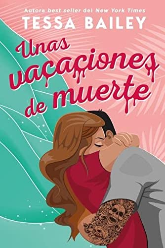 Unas vacaciones de muerte (Titania fresh) de Tessa Bailey