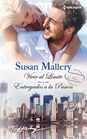 Vivir al limite. Entregados a la pasin de Susan Mallery