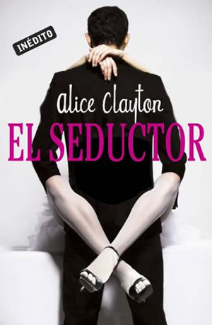 El seductor de Alice Clayton