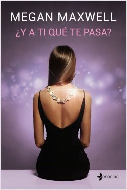 Y a ti qu te pasa? de Megan Maxwell