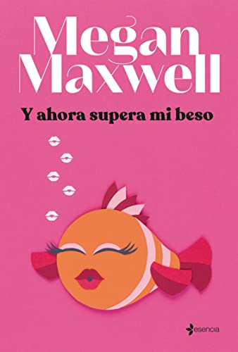 Y ahora supera mi beso (Romntica Contempornea) de Megan Maxwell