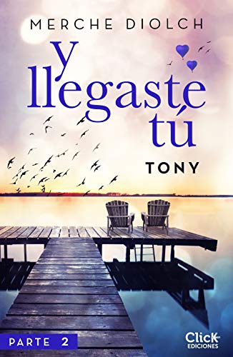 Y llegaste t 2. Tony